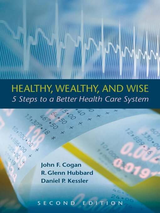 Title details for Healthy, Wealthy, and Wise by John F. Cogan - Available